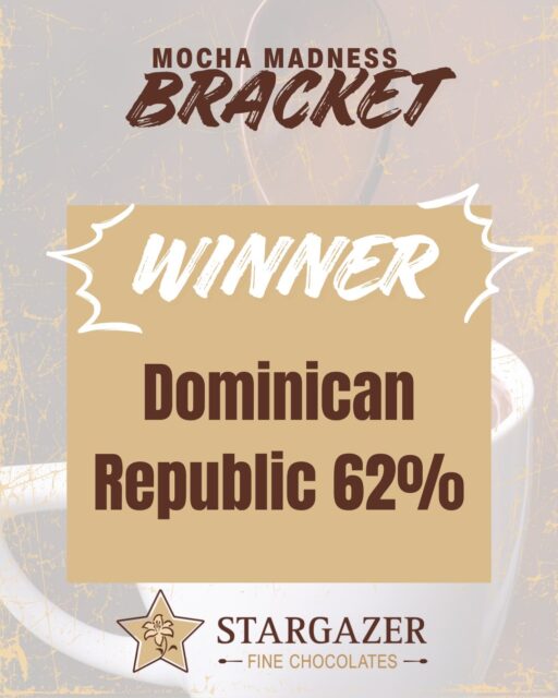 Thank you for playing along with! 
Our single origin Dominican Republic62% Dark Chocolate won for this year!
 
#mochamadness #singleoriginchocolate #stargazerfinechocolatesandcoffeebar #denverchocolate #hotchocolate